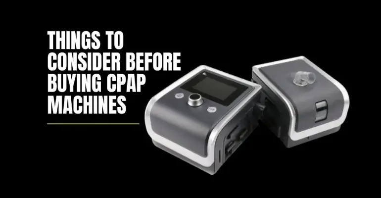 Things to Consider Before Buying CPAP Machines (3)