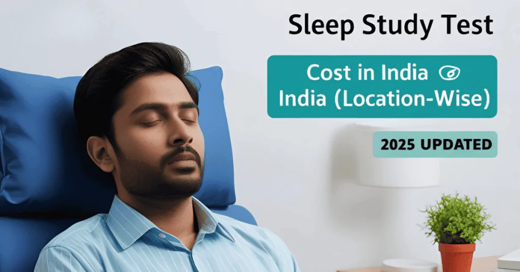 Sleep Study Test Cost in India (Location Wise) | 2025 Updated
